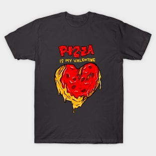 Pizza is my Valentine T-Shirt